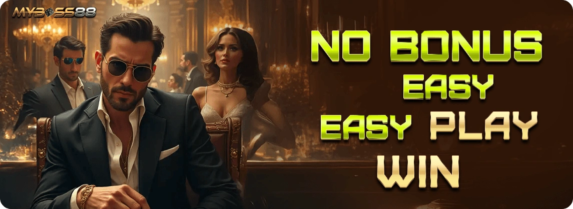 MyBoss88 Easy Play Easy Win No Bonus Promotion Malaysia